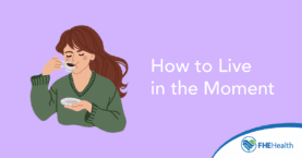 How to Live in the Moment