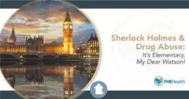 Sherlock Holmes & Drug Addiction - It's elementary my dear watson!