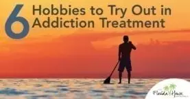 Looking for new hobbies in recovery?