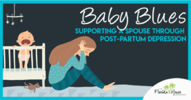 Post-Partum Support: Helping Your Partner Navigate the Baby Blues
