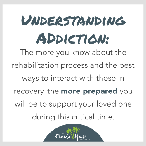 How to treat a loved one in recovery - Understanding addiction