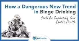 How binge drinking can affect your child's health