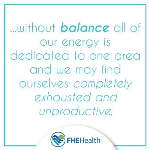 Without balance all of our enery is dedicated to one area and we may find ourselves completely exhausted and unproductive