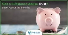 Substance Abuse Trusts: What They Are and How They Can Help