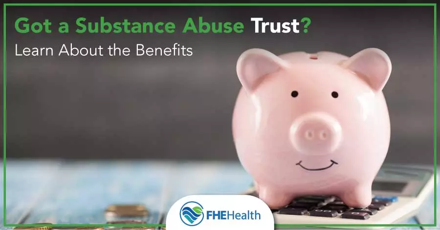Substance Abuse Trusts: What They Are and How They Can Help