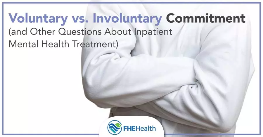 Voluntary Commitment vs. Involuntary Commitment in Rehab