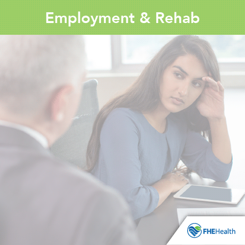 Employment and Rehab - Doing both