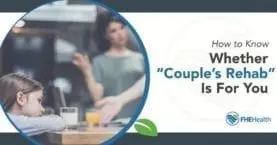 Couples Rehab Near Me: Pros and Cons