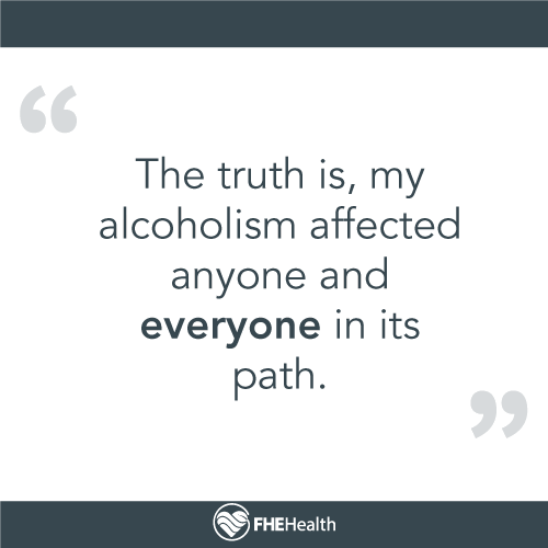 Testimonial Quote - Alcoholism Affected Everyone