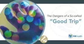 The Bad Side of a "Good Trip"