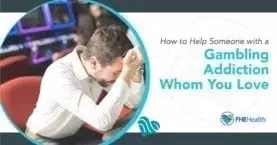 How to Help Someone with a Gambling Addiction Whom You Love