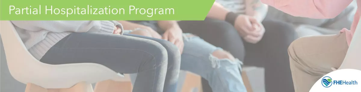 Partial Hospitalization Program at FHE Health