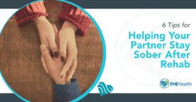 6 Tips for helping your partner stay sober after rehab