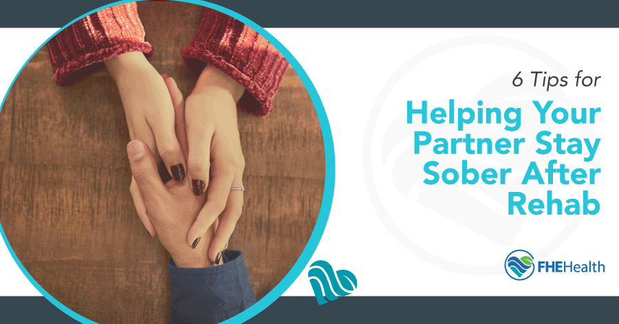 6 Tips for helping your partner stay sober after rehab