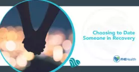 Choosing to Date Someone in Recovery