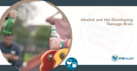Alcohol and the Developing Teenage Brain