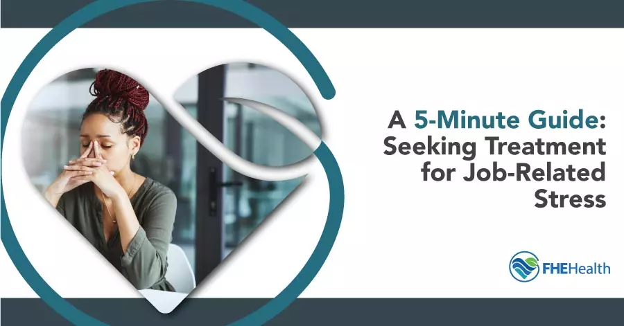 a 5 minute guide on seeking treatment for job related stress