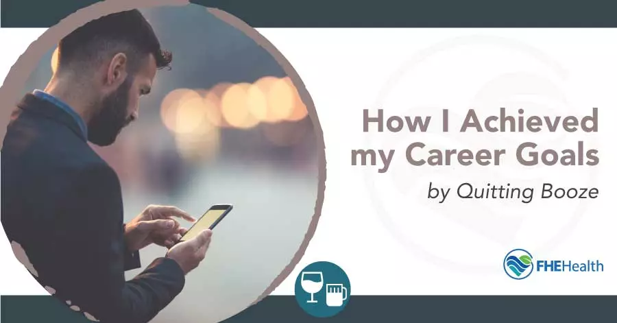 Climbing the Career Ladder: How I Achieved My Goals by Quitting Alcohol