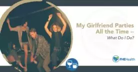 My Girlfriend Parties All the time