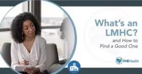 What Is a LMHC and How Do You Find A Good One?