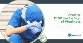 Understanding PTSD: It's Not Weakness