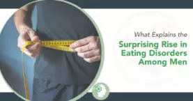 What Explains the surprising rise in men's eating disorders