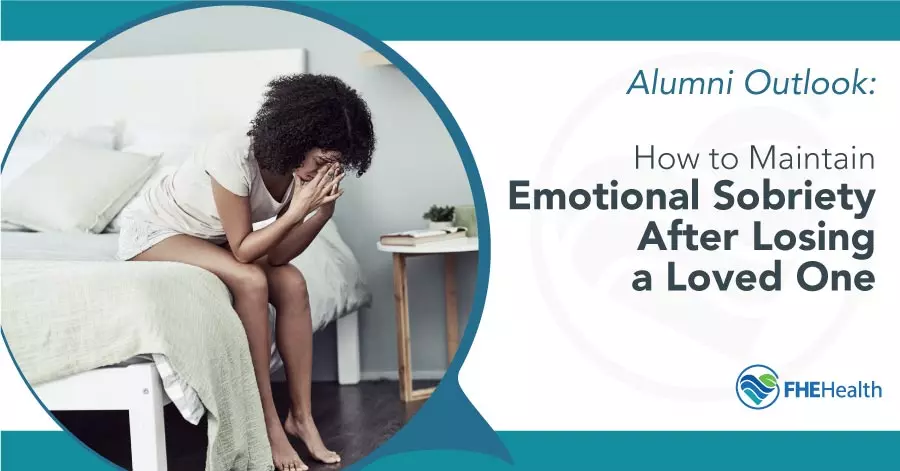 Staying Strong: Tips for Emotional Sobriety When Dealing with the Loss of a Loved One