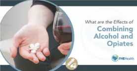 Alcohol and Opiates: Unraveling the Effects of Their Combination