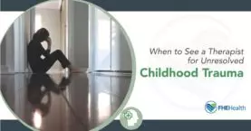 Unresolved childhood trauma