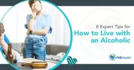 Tips for Living with an Alcoholic