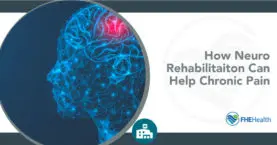 How Neuro Rehab Eases Chronic Pain