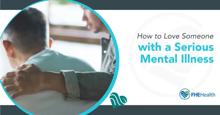 In Sickness and in Health: A Guide on How to Love Someone with a Serious Mental Illness