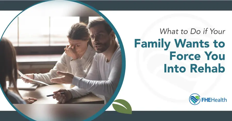 What to do when your family wants you to go to rehab
