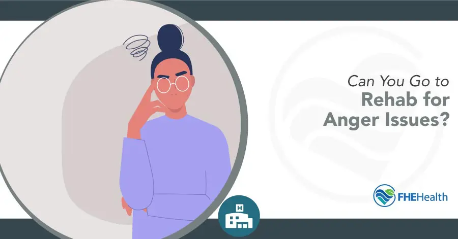 Rehab for Anger Issues: Is It Possible?