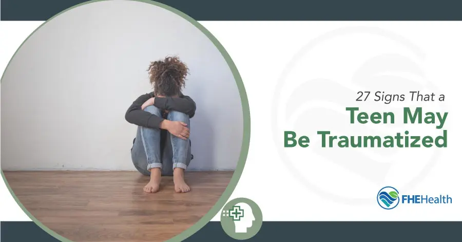 27 Signs of Teen Trauma