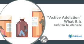 How to Help Someone in Active Addiction