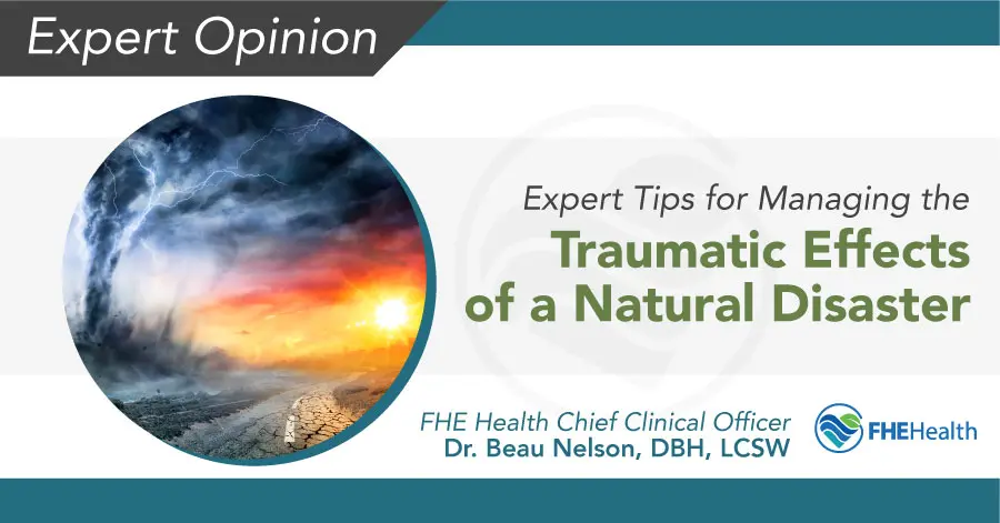 Beyond the Aftermath: Expert Advice for Managing Trauma Following a Natural Disaster