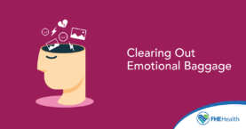 The importance of clearing out emotional bagagge