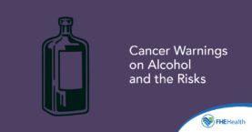 What to know about alcohol use and increased cancer risk