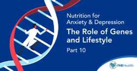 Nutrition and Anxiety Depression - Role of Genes