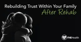 Rebuilding trust after rehab