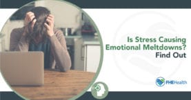 Stress and emotional meltdowns
