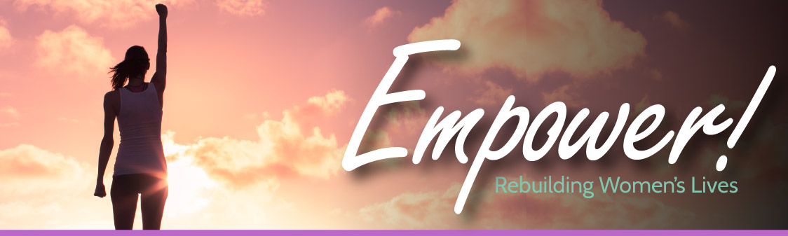 Empower! is a gender specific program for women facing addiction and other trauma
