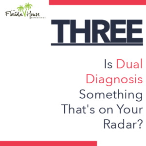 3 - Is dual diagnosis something that's on your radar