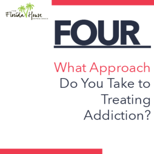 4 - What approach do you take to treating addiction