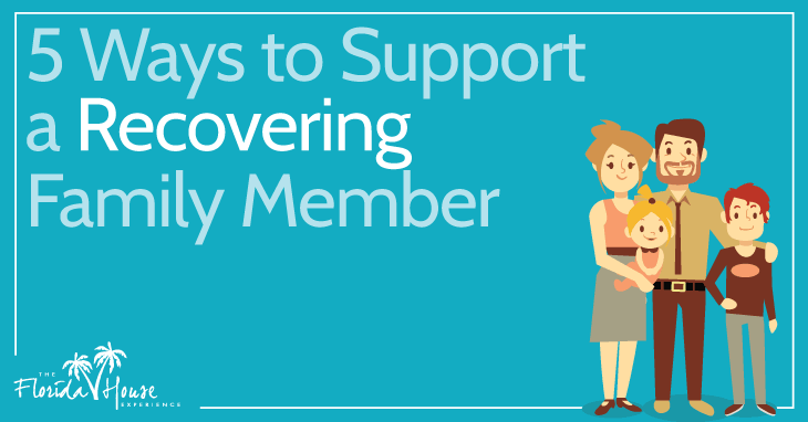 5 Ways to support a Recovering family member