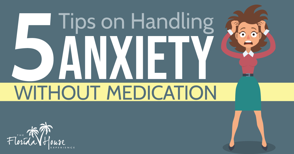 5 Tips for handling anxiety without medication