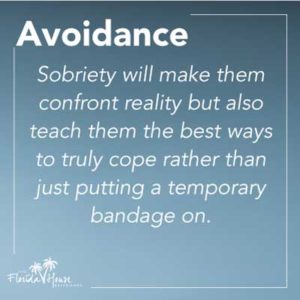 Sobriety will make you confront reality - Avoidance