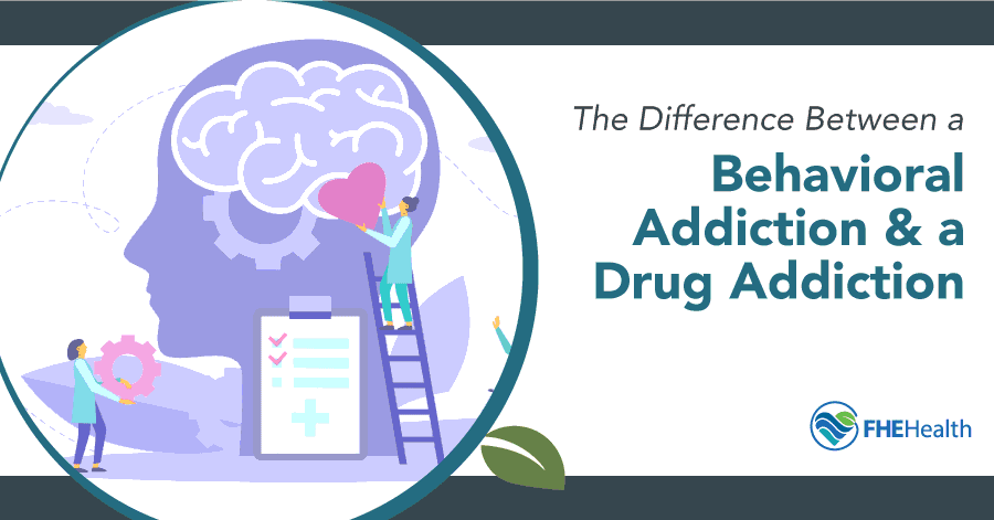 Difference between behavioral and drug addiction