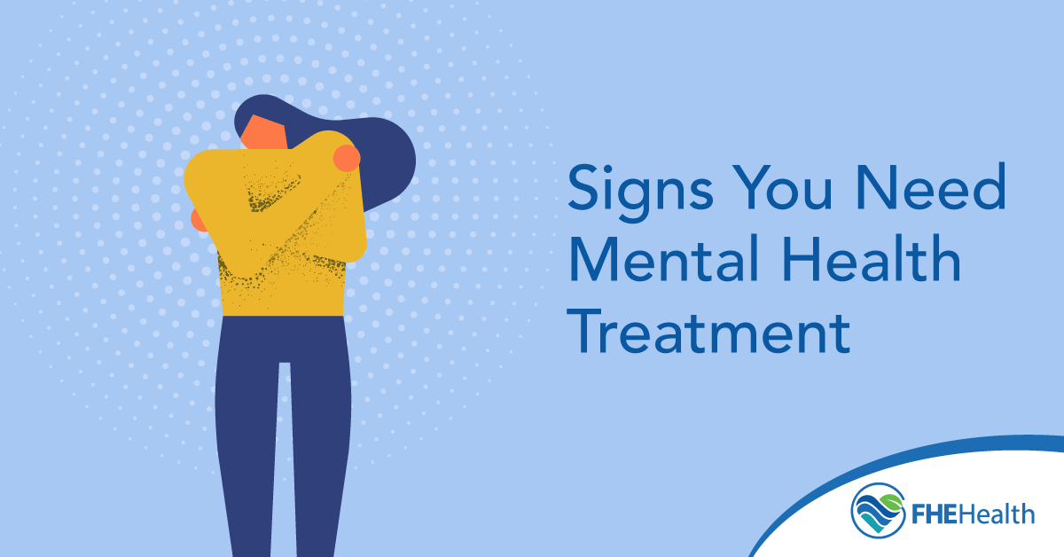 Signs you may need mental health treatment